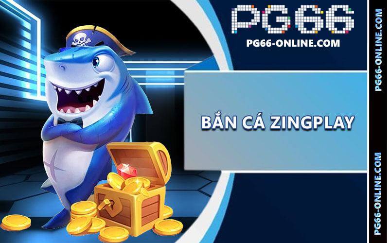 Bắn cá zingplay