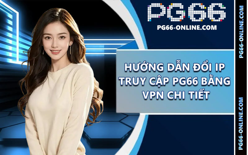 Hướng dẫn đổi ip truy cập PG66